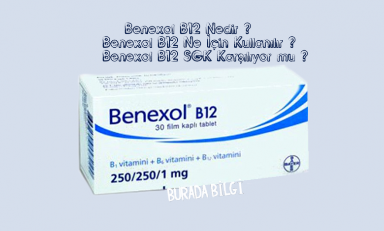 Benexol B12 Nedir Benexol B12 Ne Icin Kullanilir Benexol B12 Sgk Karsiliyor Mu Buradabilgi